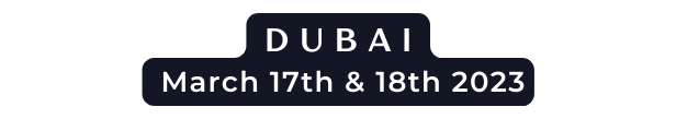 Dubai March 17th 18th 2023